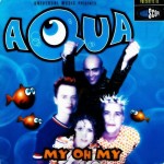 Aqua - My oh my (pressage Spain)